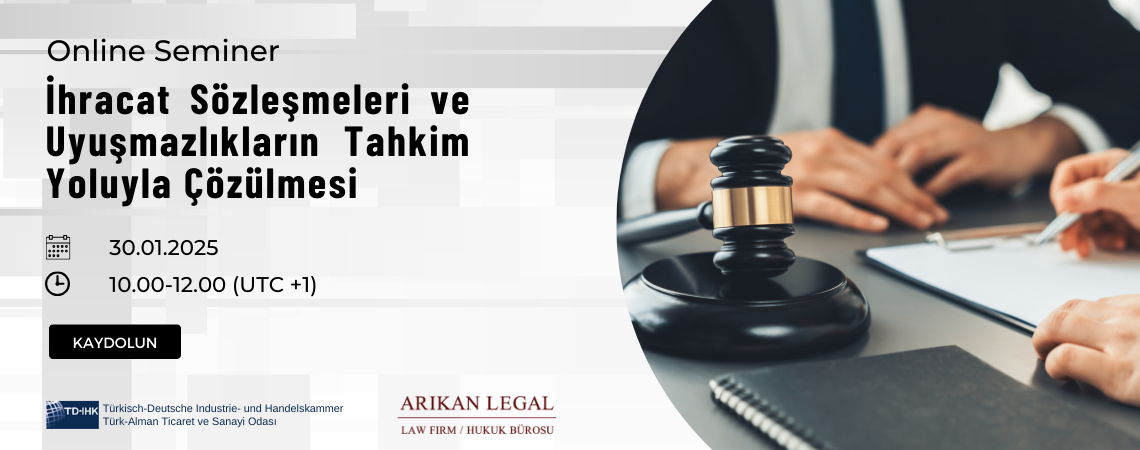 Online Seminer: İhracat Sözleşmeleri ve Uyuşmazlıkların Tahkim Yoluyla Çözülmesi